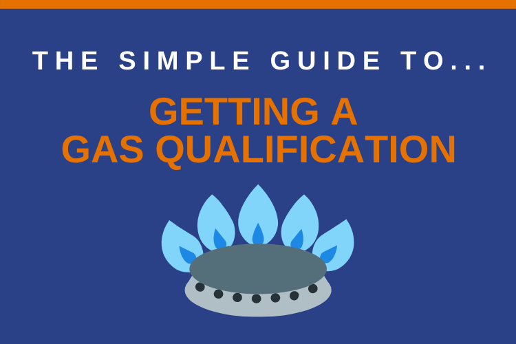 The simple guide to getting a gas qualification Bizmatrix Education