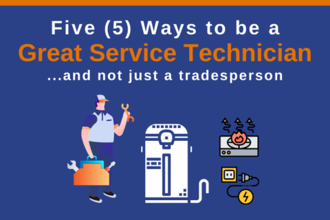 Five (5) Ways to be a great service technician & not just a tradesman