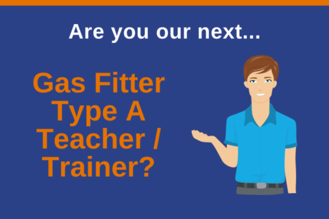 Are you our next Gas Fitter Type A Trainer/Teacher?