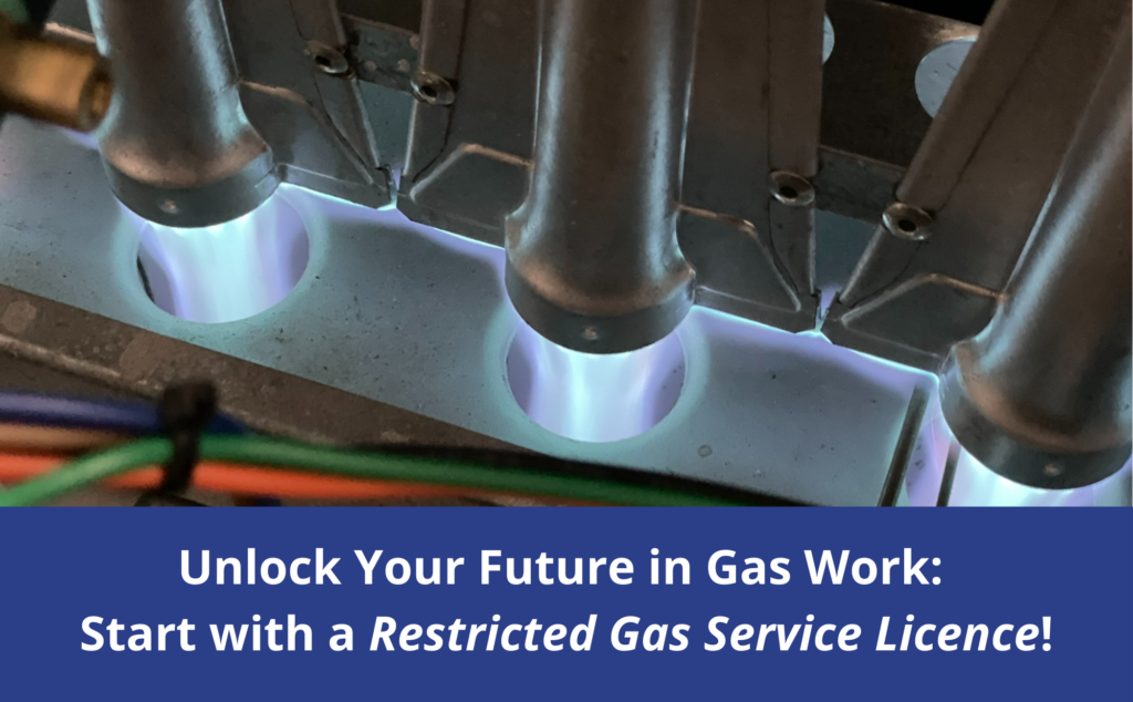 Unlock your future in Gas Work start with a Restricted gas service licence !